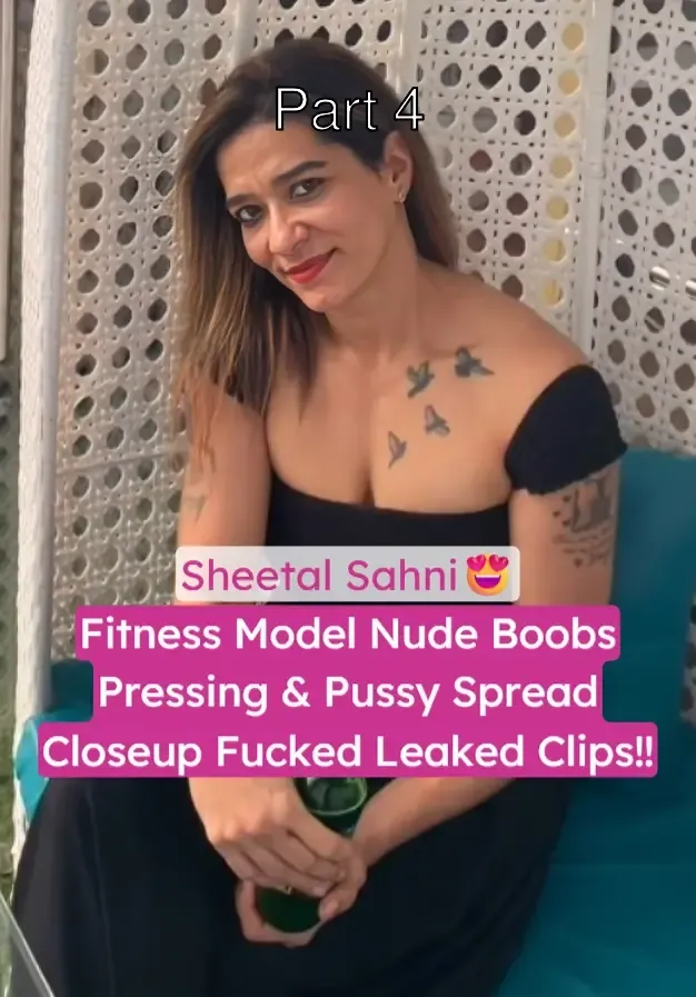 Famous Fitness Model Sheetal Sahni Nude Boobs Pressing & Pussy Fucked Leaked Videos – Part 4