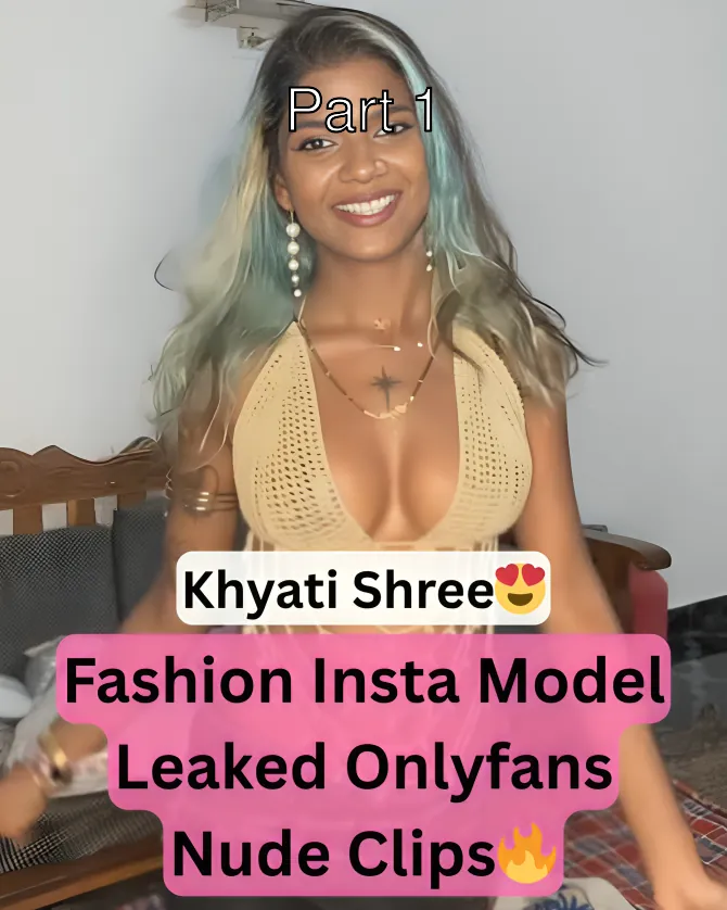 Famous Insta Model Khyati Shree Leaked Nude Onlyfans Clips Teasing And Changing Clothes – Part 1