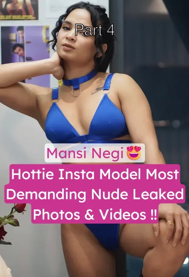 Hottest Insta Model Mansi Negi Most Demanding Nude Pics And Video Leaked Collection – Part 4
