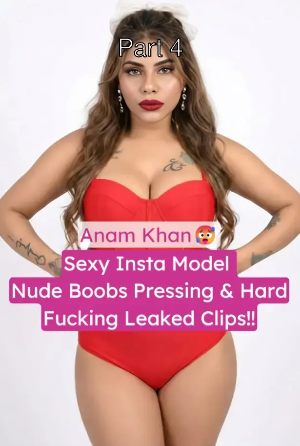 Insta Model Anam Khan Viral Nude Boobs Pressing And Hard Fucking Leaked Sex Tapes – Part 4