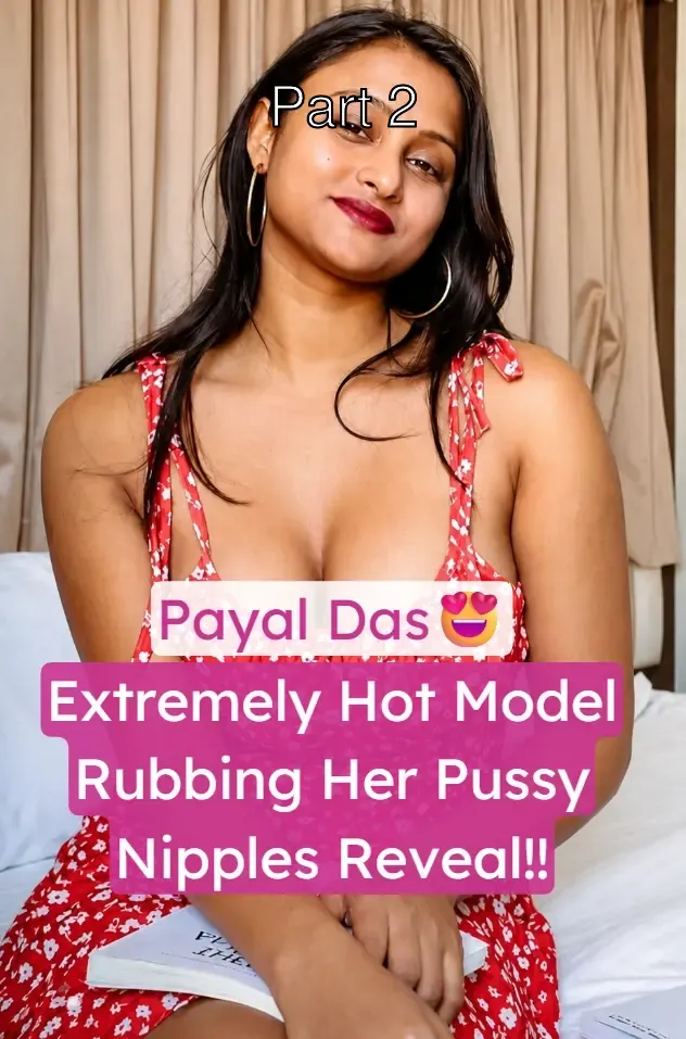 Insta Model Payal Das Premium App Nude Pussy Rubs and Nipple Slip with Horny Face Video – Part 2