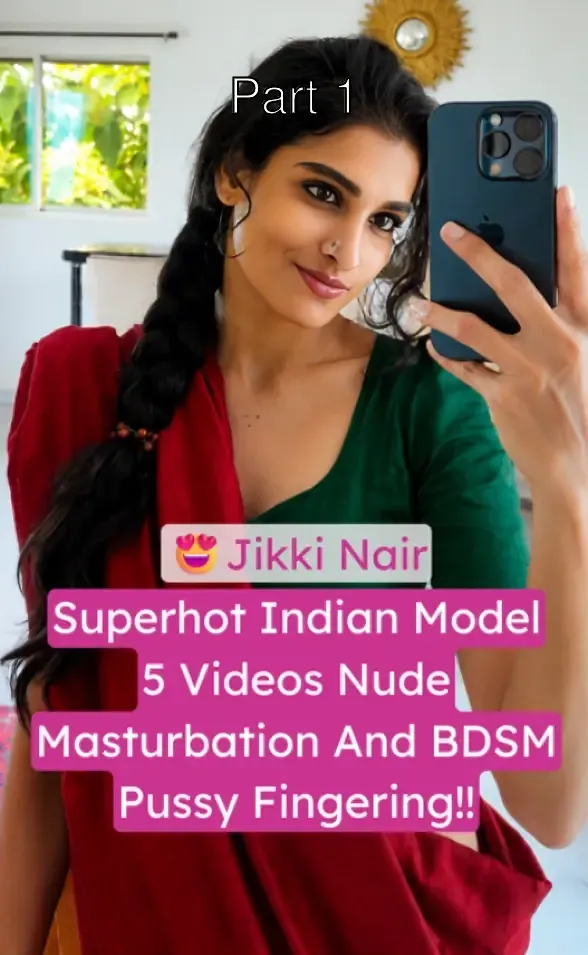 Superhot Indian Model Jikki Nair Exclusive Masturbating And BDSM Pussy Fingering Nude Videos – Part 1