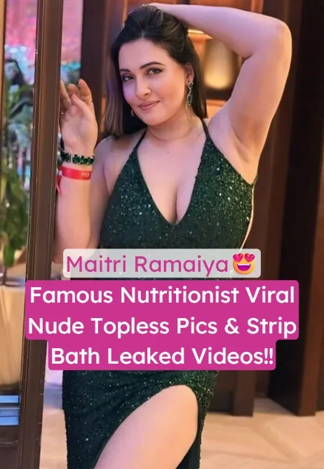 Famous Nutritionist Maitri Ramaiya Leaked Nude Pics and Topless Bathing Videos Viral