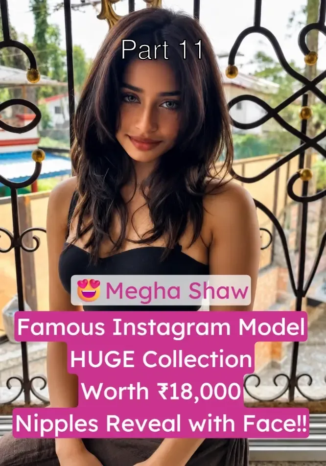 Famous Instagram Influencer Megha Shaw HUGE Collection All Limits Crossed POV Blowjob Video – Part 11