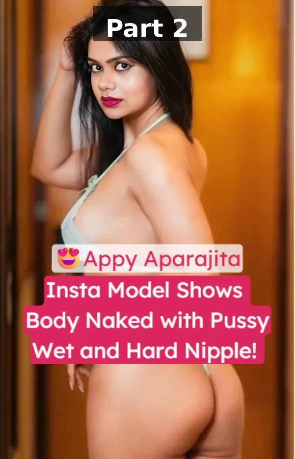 Insta Model Appy Aparajita spreads open thighs showing wet pussy and hard nipples with sex toy – Part 2