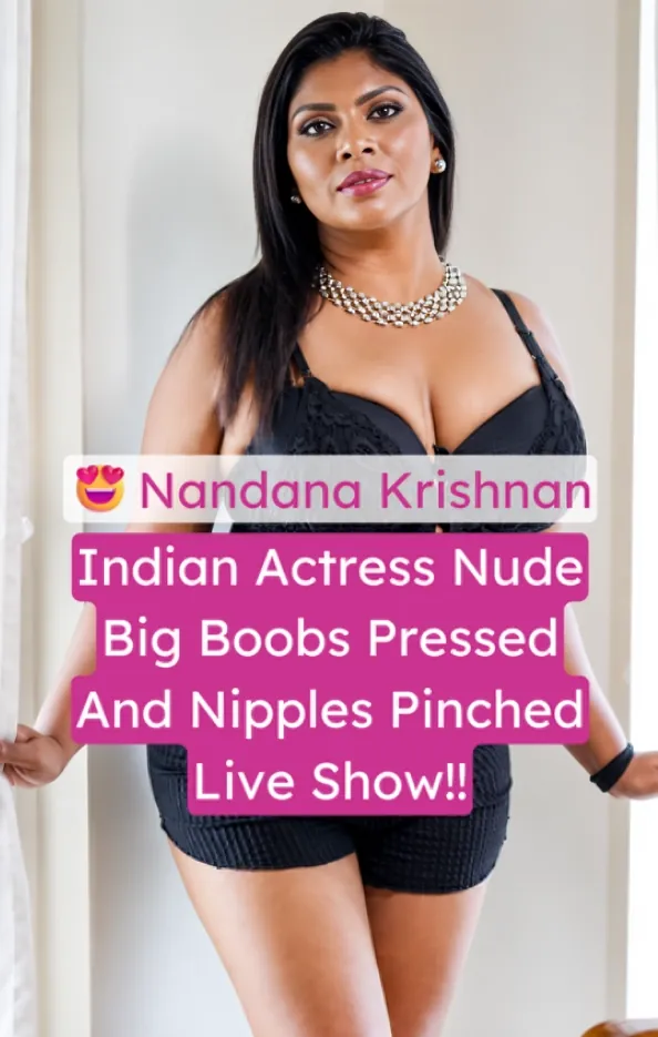 Nandana Krishnan Indian Actress Nude Big Boobs Pressed And Nipples Pinched Live Show With Boyfriend