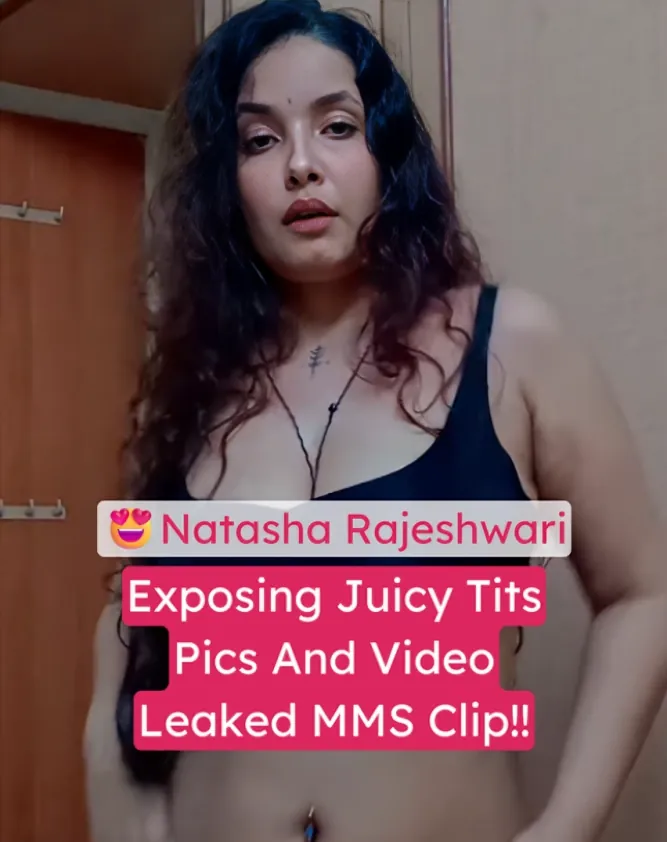 Natasha Rajeswari aka Ridhi Tiwari Pics And Video Clip Exposing Her Nude Big Juicy Tits Leaked MMS