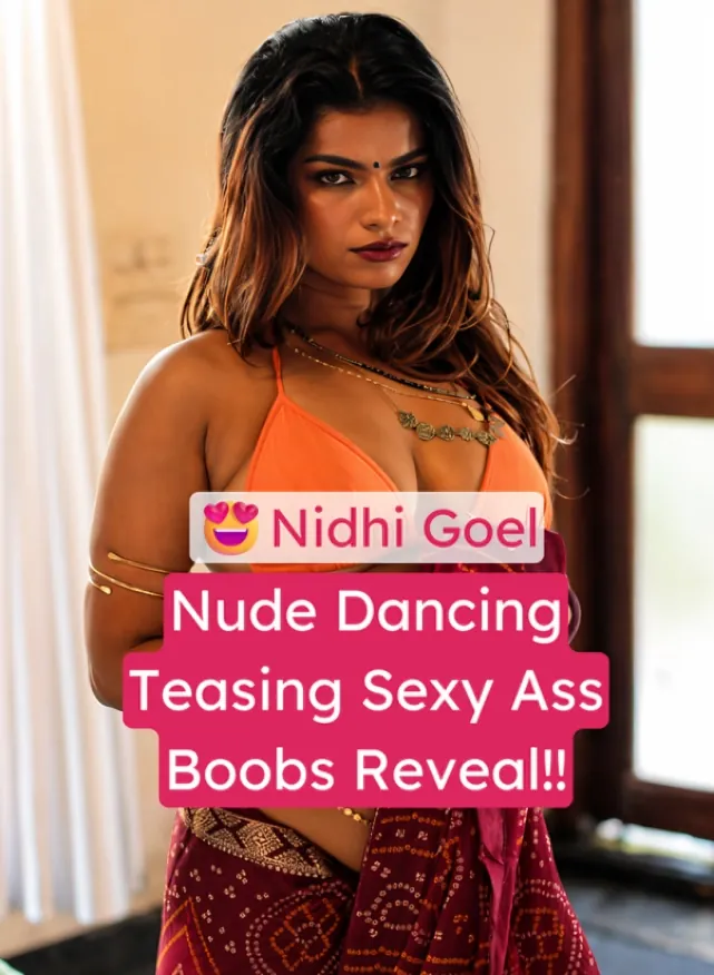 Nidhi Goel Nude Dancing Teasing Her Sexy Ass Before Untying Her Bra Revealing Boobs