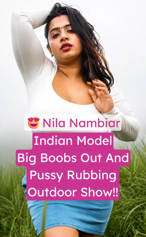 Nila Nambiar Indian Model Exposes Big Boobs And Rubs Pussy Outdoors For Everyone