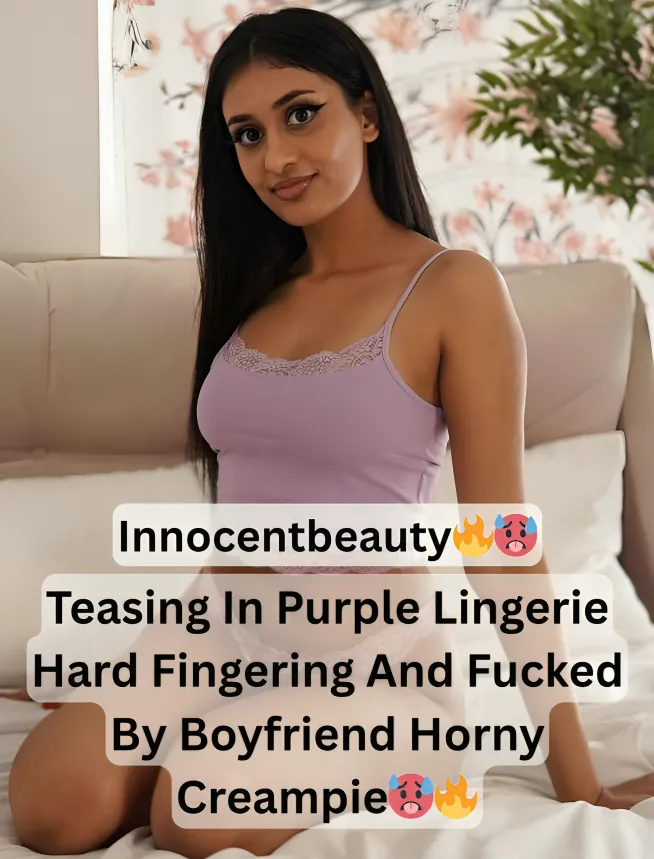 Onlyfans Model Innocentbeauty Teasing In Purple Lingerie Shows Off Her Curves And Hard Fingering And Fucked By Her Boyfreind