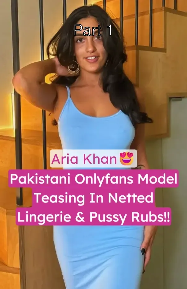 Pakistani Onlyfans Model Aria Khan Nude Teasing In Netted Lingerie With Boobs Pressing And Pussy Rubbing – Part 1