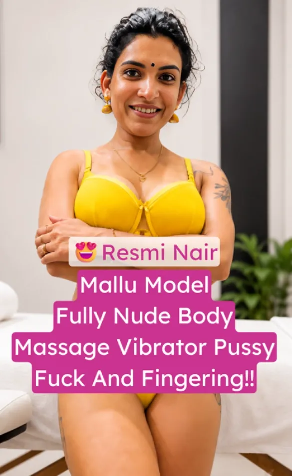Mallu Model Resmi Nair Gets Fully Nude Oil Body Massage Vibrator Pussy Fuck And Fingering