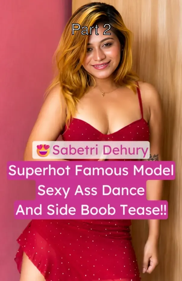 Superhot Famous Model Sabetri Dehury Teases Sexy Ass Dance And Side Boob Show – Part 2