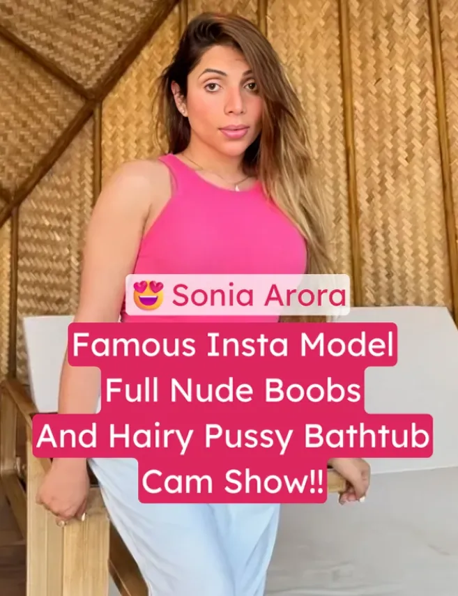 Famous Insta Model Sonia Arora Strips Teasing Her Boobs And Hairy Pussy Full Nude In Bathtub Cam Show