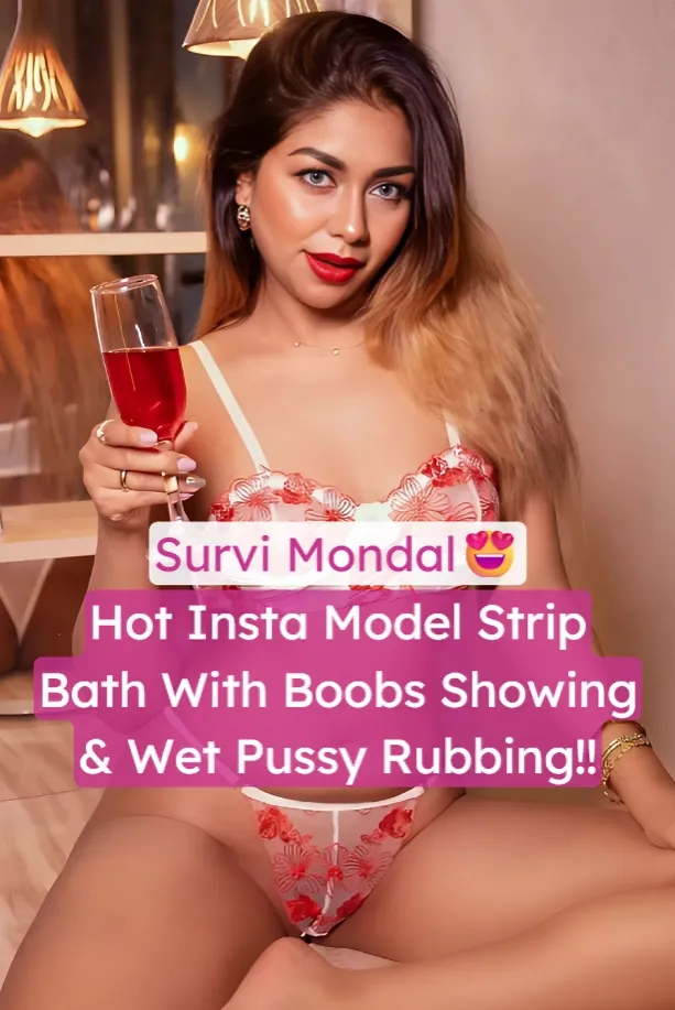 Insta Model Survi Mondal Exclusive Strip Bathing Shows Tight Boobs Wet Pussy